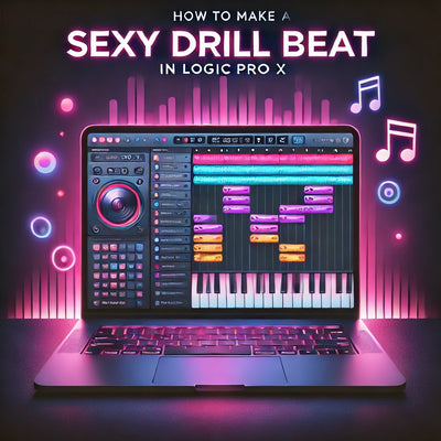 How To Make A Sexy Drill Type Beat