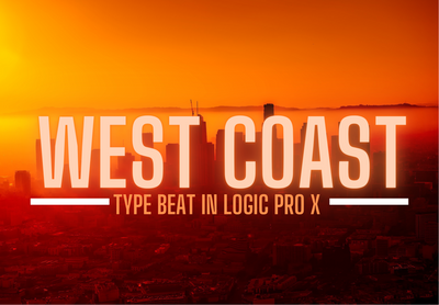How to make a West Coast Beat in Logic Pro X
